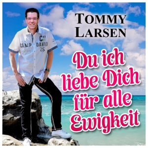 tommy-larsen---du-ich-liebe-dich-fr-alle-ewigkeit002.jpg